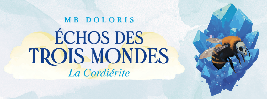 Bannière Échos des Trois Mondes - La Cordiérite Bannière Échos des Trois Mondes - La Cordiérite