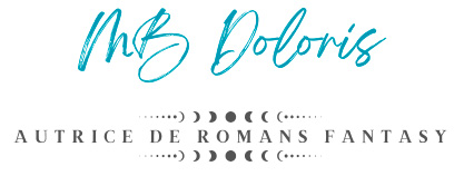 MB Doloris - autrice de romans fantasy MB Doloris - autrice de romans fantasy